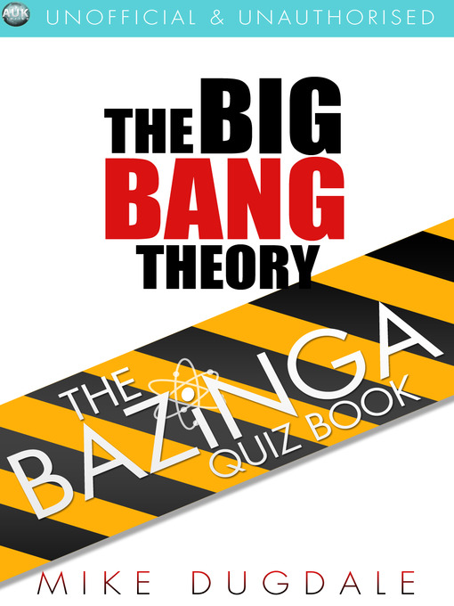 Title details for The Big Bang Theory – The Bazinga Quiz Book by Mike Dugdale - Available